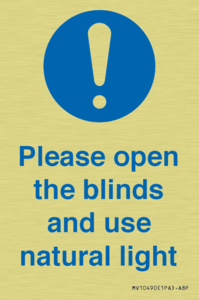 Please open the blinds and use natural light